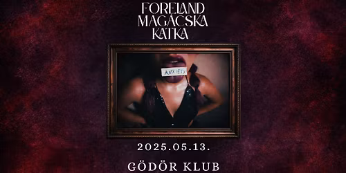 KATKA ALBUM BEMUTAT\u00d3 | VEND\u00c9G: FORELAND & MAG\u00c1CSKA \/\/ G\u00d6D\u00d6R KLUB