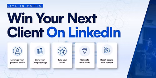 Win Clients On LinkedIn - Social Selling Masterclass: PORTO