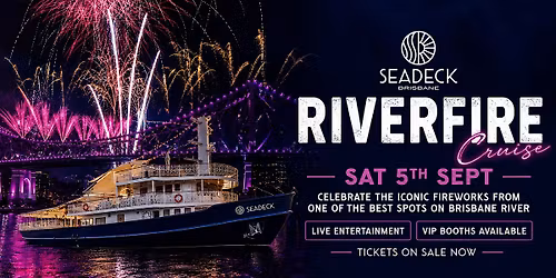 SEADECK BRISBANE RIVERFIRE 2026 - Saturday 5th Sept