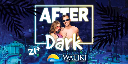 WaTiki After Dark