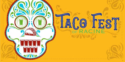 7th Annual Taco Fest of Greater Racine (FREE to Attend!)