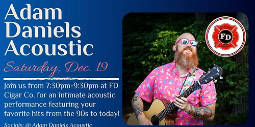 (12\/19) Adam Daniels @ FD Cigar Co.