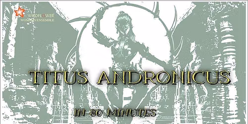 Titus Andronicus in 80 Minutes