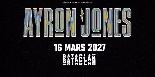 AYRON JONES | PARIS | Le Bataclan 