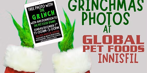 GRINCHMAS PHOTOS AT GLOBAL PET FOODS INNISFIL! \ud83c\udf84