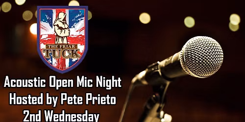 Acoustic Open Mic Night - Hosted by Pete Prieto - 2nd Wednesday of Each Month