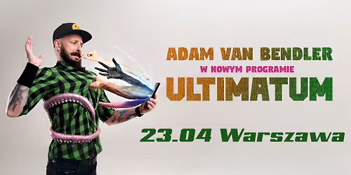 Warszawa III Stand-up Adam Van Bendler w nowym programie "Ultimatum"