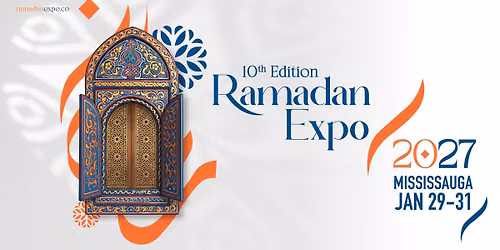 10th edition Mississauga Ramadan Expo 2027