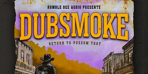 Dubsmoke : Return to Possum Trot
