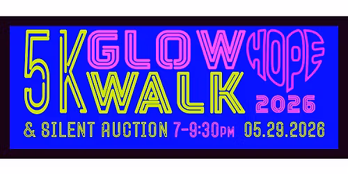 2026 5K GLOW WALK & SILENT AUCTION