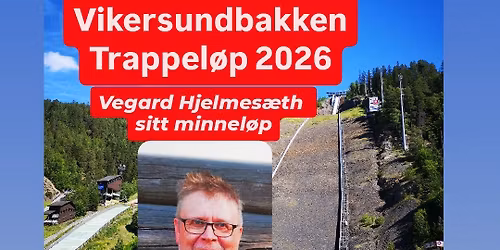 VIKERSUNDBAKKEN TRAPPEL\u00d8P 2026\nVEGARD HJELMES\u00c6THS MINNEL\u00d8P 