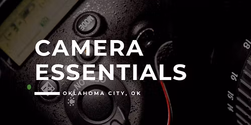 101. Camera Essentials - Oklahoma City