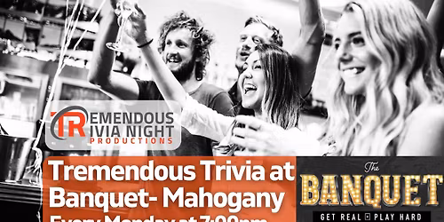 Monday Night Trivia at The Banquet (Mahogany) @7PM