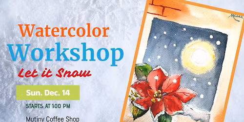 \ud83c\udfa8 Watercolor Workshop: \u201cLet It Snow\u201d \u2744\ufe0f