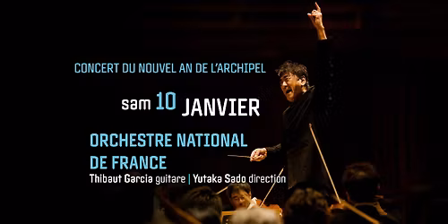 ORCHESTRE NATIONAL DE FRANCE - Concert du Nouvel An - sam 10 janvier - L'Archipel Perpignan