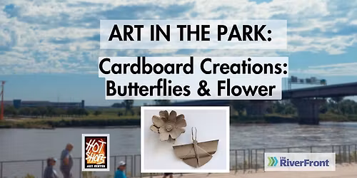 Art In the Park: Cardboard Creations Butterflies & Flowers Workshop 