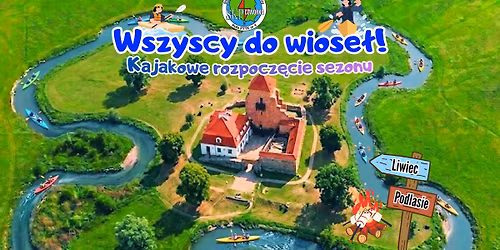 \ud83d\udea3\u200d\u2640\ufe0f,,Wszyscy do wiose\u0142! - kajakowe rozpocz\u0119cie sezonu!"\ud83c\udff0