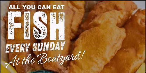 All You Can Eat Fish - Every Sunday!
