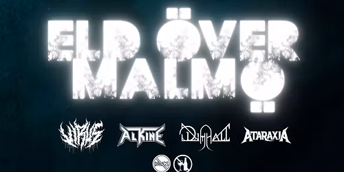 Eld \u00d6ver Malm\u00f6: Virus, Dimhall, Ataraxia, Alkine