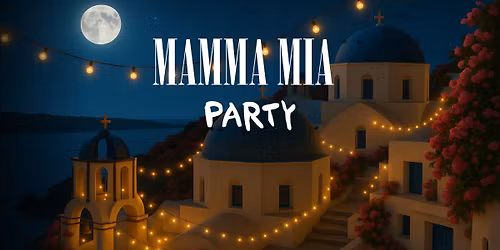 MAMMA MIA PARTY \ud83e\udd73 29. ma\u00ed