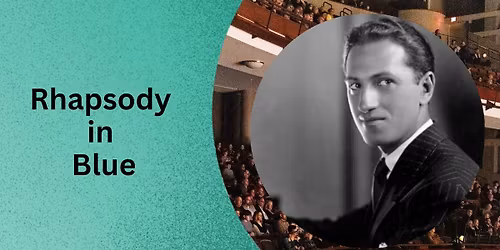 Rhapsody in Blue: May Masterworks Series Concert