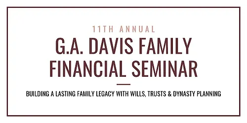 11th Annual G.A. Davis Financial Seminar