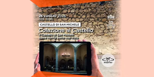 Colazione al Castello - Il Castello di San Michele come non lo avete mai visto