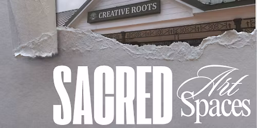 "Sacred Art Spaces" an art and poetry event.
