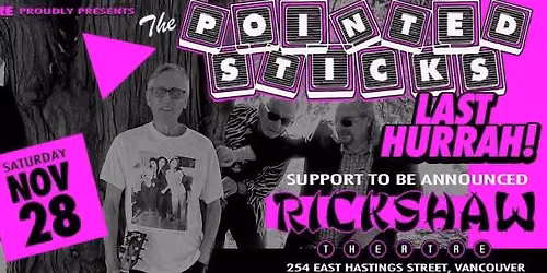Pointed Sticks Final Show - Rickshaw Theatre - November 28th, 2026
