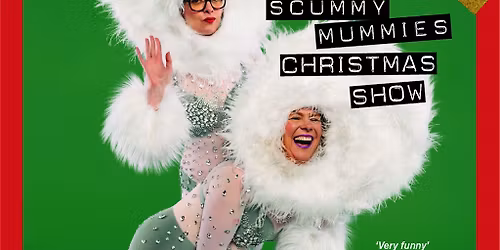 The Scummy Mummies - Christmas Show