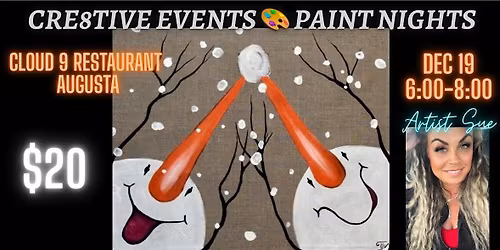 $20 paint night \u2013 snowman \u2013 cloud 9 restaurant Augusta