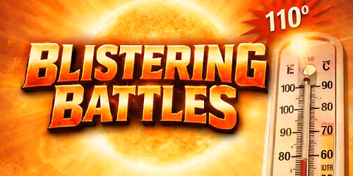 BLISTERING BATTLES