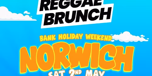 The Reggae Brunch - NORWICH - Sat 2nd May