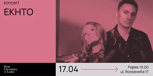 EKHTO \/\/ koncert \/\/ nowe brzmienia w Domu Literatury