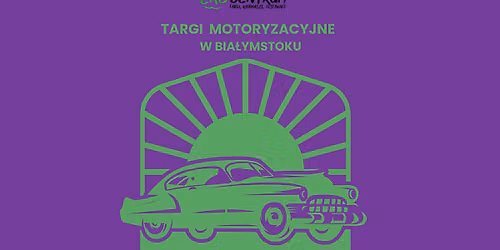 Targi Motoryzacyjne w Białymstoku