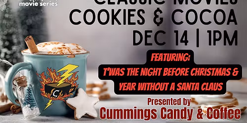Classic Movies, Cookies & Cocoa Presented by Cummings Coffee & Candy