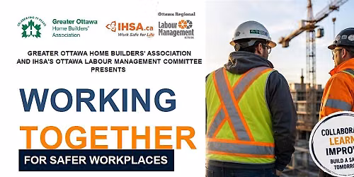 GOHBA & the Ottawa Labour Management Working Together For Safer Workplaces