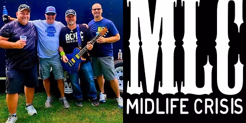 MIDLIFE CRISIS (MLC) CONCERT- Local Legends of Classic Rock