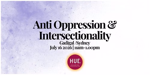 Gadigal - Anti Oppression & Intersectionality Workshop