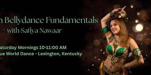 SATURDAY Egyptian Bellydance Fundamentals 6 Week Session for Beginners