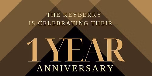 The Keyberry - 1 Year Anniversary 