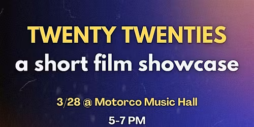 Twenty Twenties: A Short Film Showcase