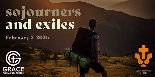 The Godly Manhood Seminar - Sojourners and Exiles