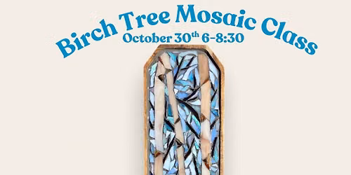 Birch Tree Mosaic Class 