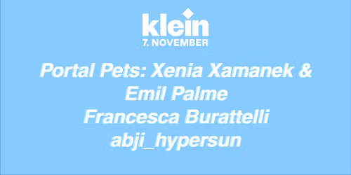 Portal Pets: Xenia Xamanek & Emil Palme \/ Francesca Burattelli \/ abji_hypersun