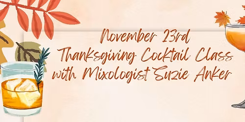 Thanksgiving Cocktails Class - November 23rd