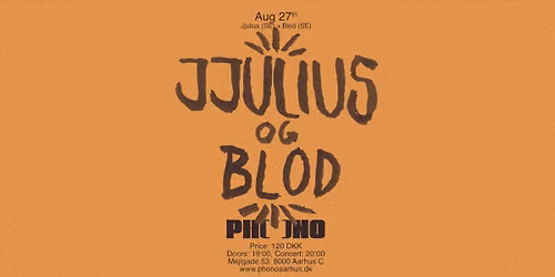 PHONO: JJULIUS (SE) + Blod (SE)