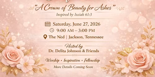 A Crown of Beauty for Ashes Women's Conference
