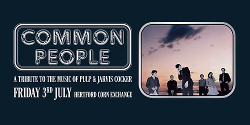 Common People (PULP Tribute) | Hertford Corn Exchange