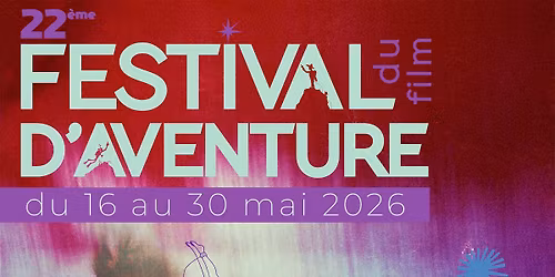 [PROJECTION] 22\u00e8me Festival du Film d'Aventure : L'aventure autrement | Au bout du r\u00eave
